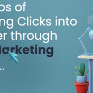 Top 10 Tips for Converting Clicks into Customers through Digital Marketing