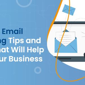 Effective Email Marketing Tips and Tricks That Will Help Grow Your Business