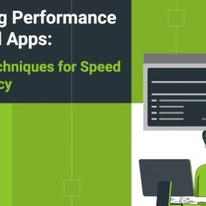 Optimizing Performance in Android Apps: Tips and Techniques for Speed and Efficiency