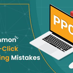 Top Common Pay-Per-Click Advertising Mistakes To Avoid