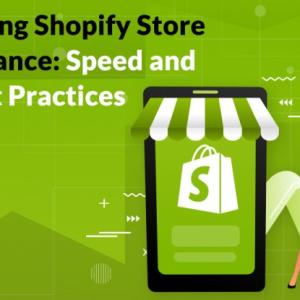 Optimizing Shopify Store Performance: Speed and SEO Best Practices