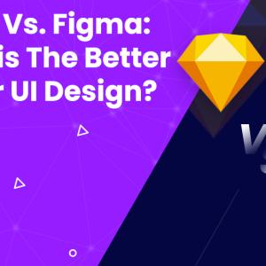 Sketch Vs. Figma: Which Is The Better Tool For UI Design?