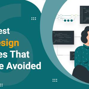 6 Biggest Web Design Mistakes That Must Be Avoided