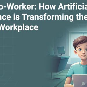 Digital Co-Worker: How Artificial Intelligence is Transforming the Modern Workplace