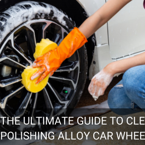 The Ultimate Guide to Cleaning & Polishing Alloy Car Wheels