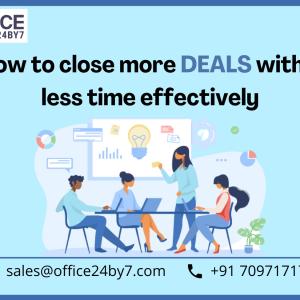 How to Close More Deals within Less Time Effectively