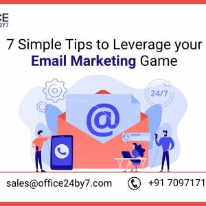 7 Simple Tips to Leverage your Email Marketing Game