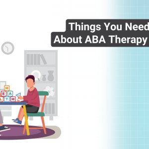 Things You Need to Know About ABA Therapy Services 