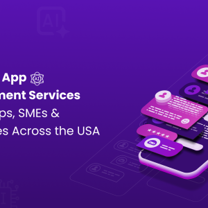 Best AI Mobile App Development Services for Startups, SMEs & Enterprises Across the USA