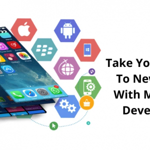 Take Your Business To New Heights With Mobile App Development