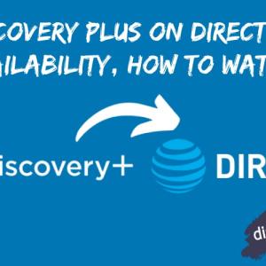 Discovery Plus On DirecTV, Availability, How To Watch