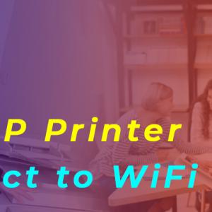 How Do I Get My HP Printer to Connect to WiFi