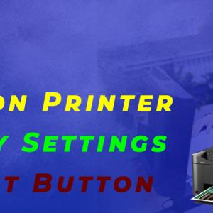 How Do I Reset Epson Printer To Factory Settings using Reset Button