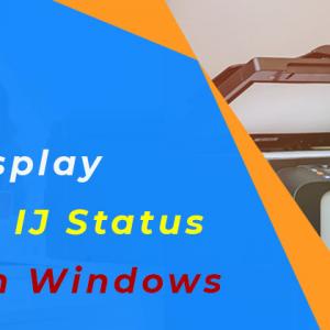 How To Display The Canon IJ Status Monitor On Windows