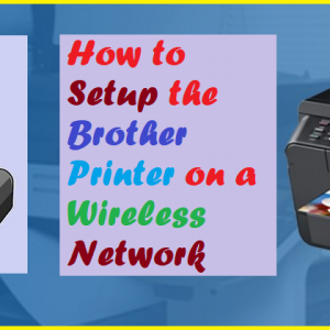 How to Setup the Brother Printer on a Wireless Network