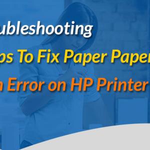 Troubleshooting Steps To Fix Paper Paper Jam Error on HP Printer