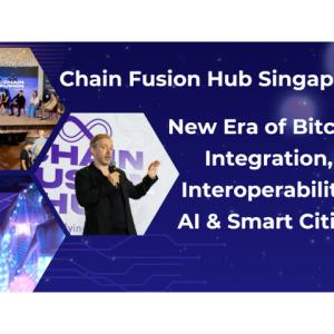 Chain Fusion Hub Singapore Highlights: A New Era of Bitcoin Integration, Interoperability