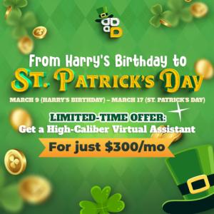 From Harry's Birthday to Patrick’s Day: Get Lucky with A High-Caliber Virtual Assistant for $300