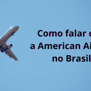 Como falar com a American Airlines no Brasil?