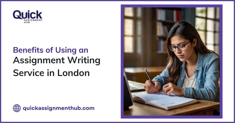 What Are the Benefits of Using an Assignment Writing Service in London?