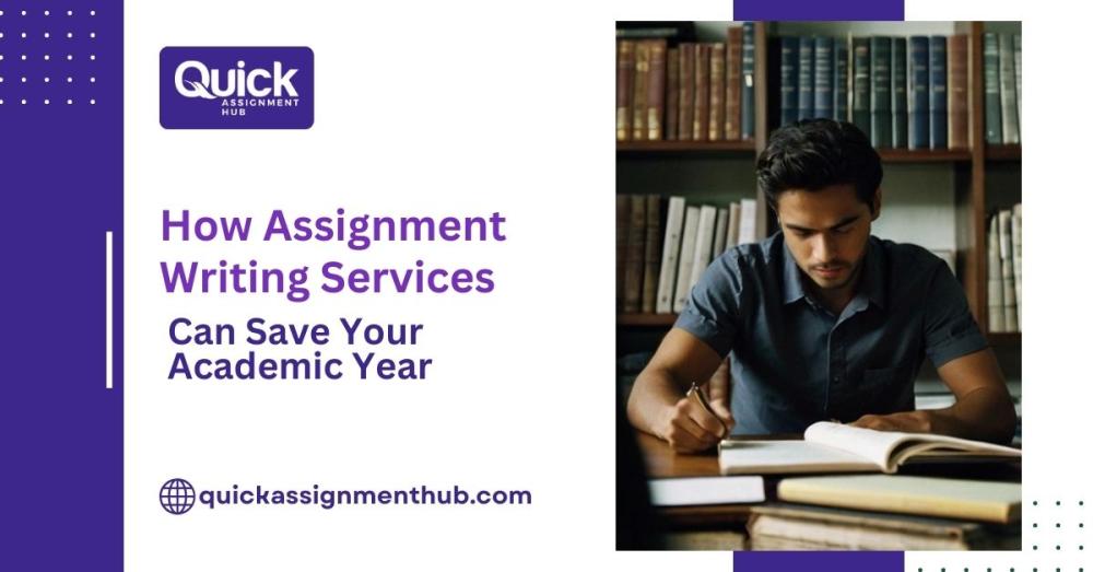 How Assignment Writing Services Can Save Your Academic Year