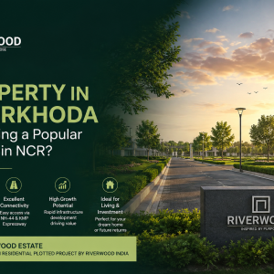 Why Is Property in Kharkhoda Becoming a Popular Choice in NCR?