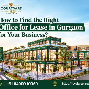 How to Find the Right Office for Lease in Gurgaon for Your Business?
