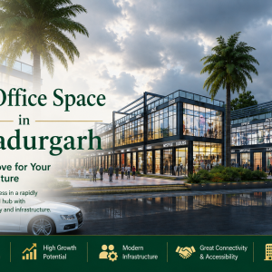 Top Reasons to Buy Office Space in Bahadurgarh