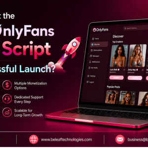 How to Select the Right OnlyFans Clone Script for a Successful Launch?