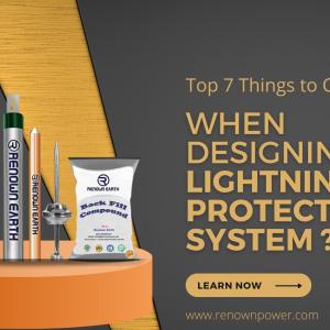 Top 7 Things to Consider When Designing a Lightning Protection System 