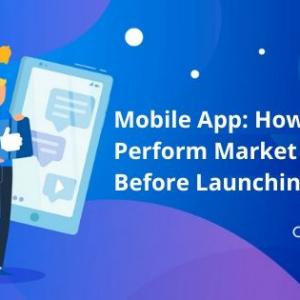 Mobile App: How to Perform Market Research Before Launching