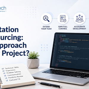 Staff Augmentation or Outsourcing: Which Approach Fits Your Project?