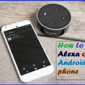 How to use Alexa on an Android phone