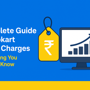 Complete Guide to Flipkart Seller Charges: Everything You Need to Know