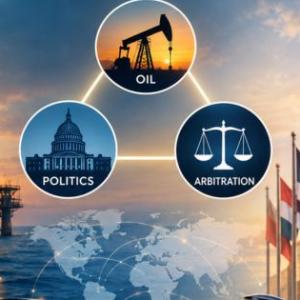 Oil, Politics, and Arbitration: The Triangle Few Understand