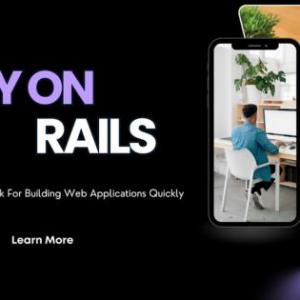 Ruby On Rails: The Ultimate Framework for Building Web Applications Quickly 