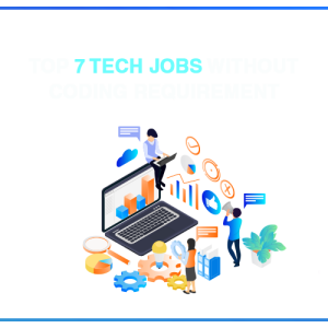Top 7 Tech Jobs without Coding Requirement