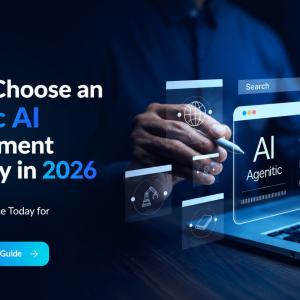 How to Choose an Agentic AI Development Company in 2026