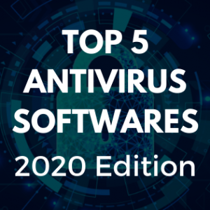 Top Antivirus Software to Use in 2020 for the Best Protection