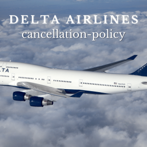 Delta Airlines Cancellation Policy