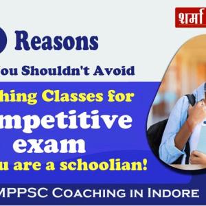 5 Reasons Why You Shouldn't Avoid Coaching Classes for Competitive exam if you are a schoolian!