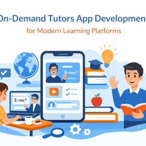 On-Demand Tutors App Development for Modern Learning Platforms