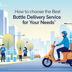 How to Choose the Best Bottled Water Delivery Service for Your Needs