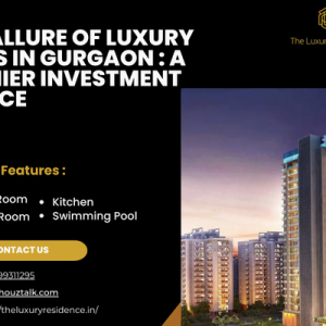 The Allure of Luxury Flats in Gurgaon: A Premier Investment Choice