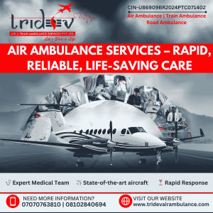 The Latest and Enhanced Medical Care in Tridev Air Ambulance Services in Ranchi 