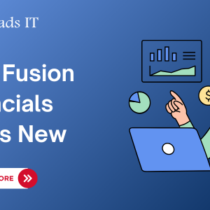 Oracle Fusion Financials What's New: A Comprehensive Guide