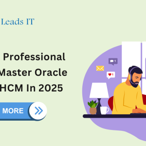 Why HR Professionals Should Master Oracle Fusion HCM in 2025