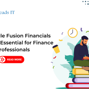 Why Oracle Fusion Financials Training is Essential for Finance Professionals