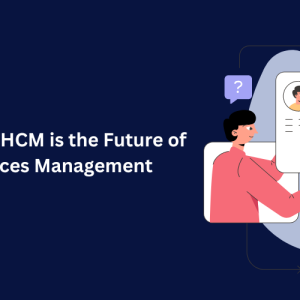 Why Oracle Fusion HCM is the Future of Human Resources Management