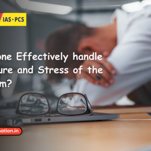 How can one effectively handle the pressure and stress of the UPSC examination?